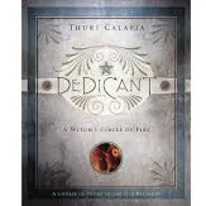 Dedicant A Witch's Circle Of Fire by Thuri Calafia
